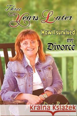 Three Years Later: How I survived my Divorce Burton, Desi 9781456769734