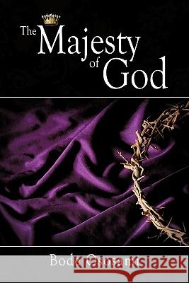 The Majesty of God Bode Ososami 9781456770266