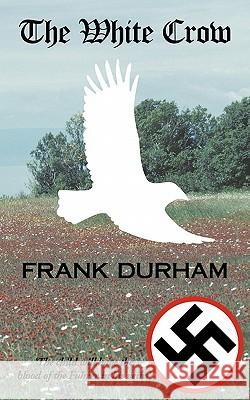 The White Crow Frank Durham 9781456770358