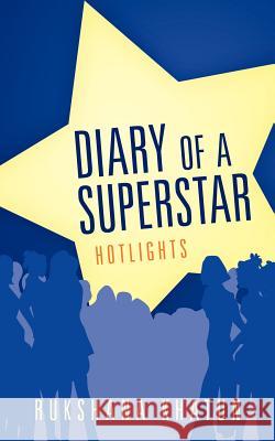 Diary of a Superstar: Hotlights Rukshana Khatun 9781456771126