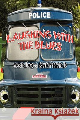 Laughing with the Blues Shepherd, Gordon 9781456771867