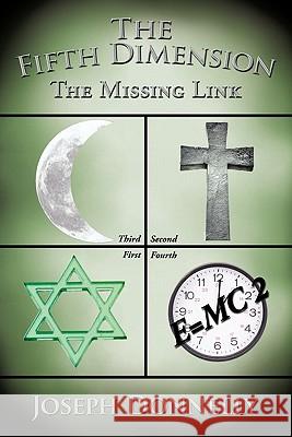 The Fifth Dimension: The Missing Link Donnelly, Joseph 9781456772413 Authorhouse