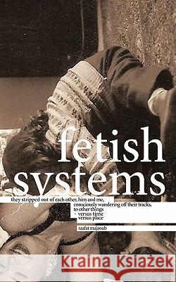 Fetish Systems Raafat Majzoub 9781456772680