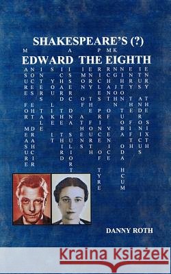 Shakespeare's (?) Edward VIII Daniel Roth 9781456773052 Authorhouse