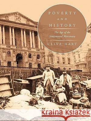 Poverty and History: The Age of the Sentimental Mercenary Clive Hart 9781456773946 AuthorHouse