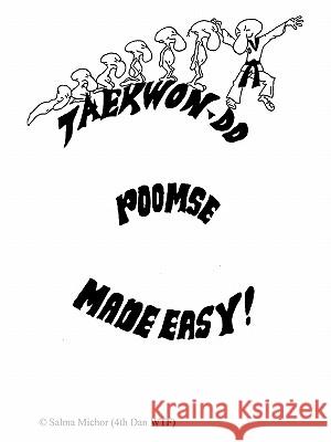 Taekwondo Poomse: Made Easy! Michor, Salma 9781456776275