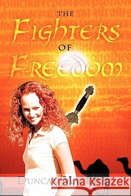 The Fighters of Freedom Duncan MacLaren 9781456776329 Authorhouse