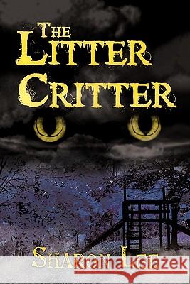 The Litter Critter Sharon Lee 9781456776992 Authorhouse