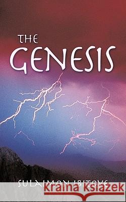 The Genesis Sulaimon Ibitoye 9781456777548 Authorhouse