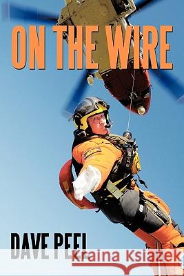 On the Wire Dave Peel 9781456778057