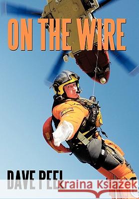 On the Wire Dave Peel 9781456778064