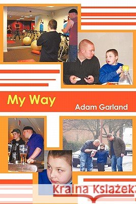 My Way Adam Garland 9781456778286