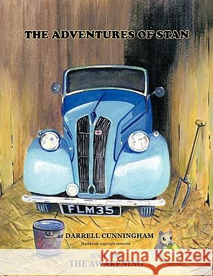 The Adventures of Stan: Book One the Awakening Cunningham, Darrell 9781456779184