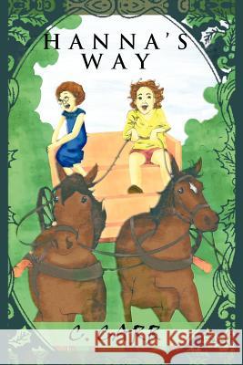 Hanna's Way C. Carr 9781456781781 Authorhouse