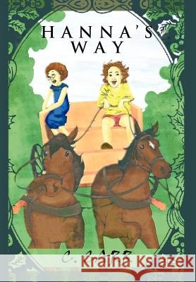 Hanna's Way C. Carr 9781456781798 Authorhouse