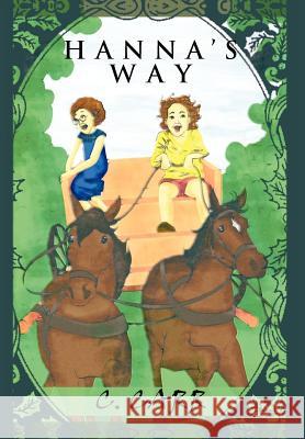 Hanna's Way C. Carr 9781456781798 Authorhouse