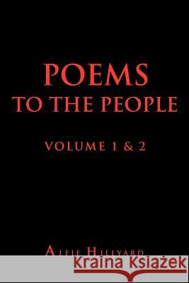 Poems to the People Volume 1 & 2 Hillyard, Alfie 9781456782573