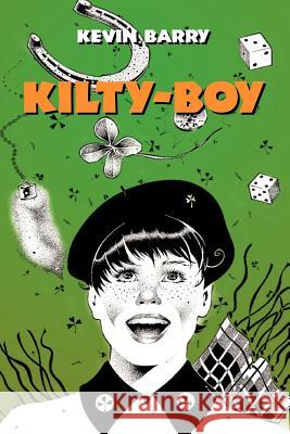 Kilty-Boy Kevin Barry 9781456784621