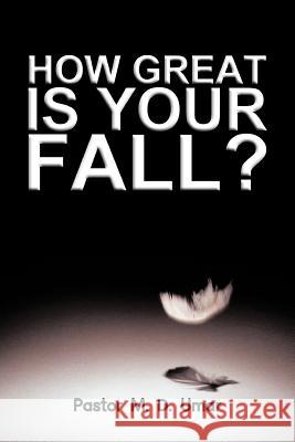 How Great Is Your Fall? Pastor M. D. Umar 9781456785932 Authorhouse