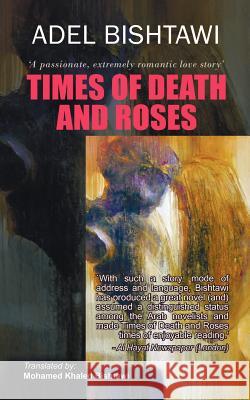 Times of Death and Roses Adel Bishtawi 9781456789138 Authorhouse