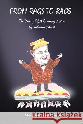 From Rags to Rags Johnny Barrs 9781456789947 Authorhouse