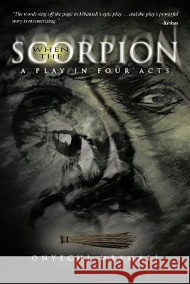 When the Scorpion: A Play in Four Acts Mbamali, Onyechi 9781456792091 Authorhouse