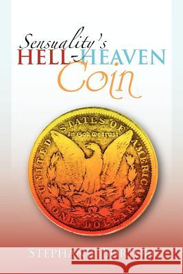 Sensuality's Hell-Heaven Coin Stephanie Burton 9781456794248