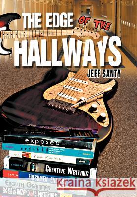 The Edge of the Hallways Jeff Santy 9781456794729