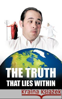 The Truth That Lies Within Khaled H. Nabih 9781456796181 Authorhouse