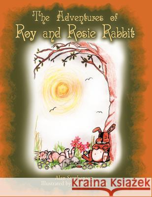 The Adventures of Roy and Rosie Rabbit Alan Stephenson 9781456797287