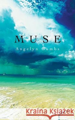 Muse Angelyn Gumbs 9781456797614 Authorhouse