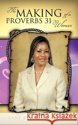 The Making of a Proverbs 31 Woman Lady Robin Thompson 9781456797690