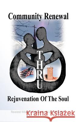 Community Renewal thru Rejuvenation of the Soul Coleman, William E., Jr. 9781456799762 Authorhouse