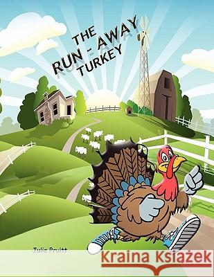 The Run-Away Turkey Julie Pruitt 9781456800109