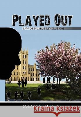 Played Out Solomon III Bailey 9781456800413 Xlibris Corporation