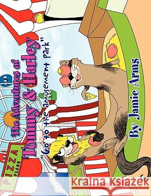 The Adventures of Tommy & Harley Jamie Arms 9781456800987 Xlibris Corporation