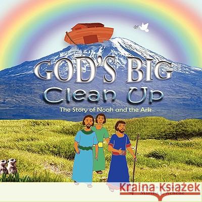 God's Big Clean-Up Marsha L. Achene 9781456802035 Xlibris Corp. UK Sr
