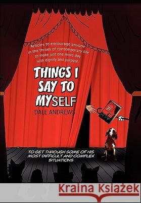 Things I Say To Myself Andrews, Dale 9781456802202