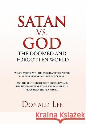 Satan vs. God Donald Lee 9781456803438 Xlibris Corporation