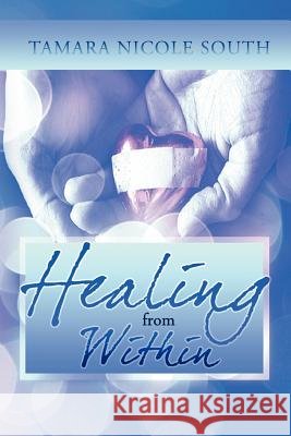 Healing from Within Tamara South 9781456803797