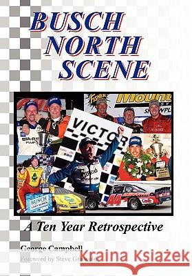 Busch North Scene - A Ten Year Retrospective George Campbell 9781456804664