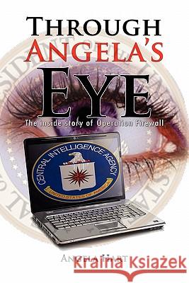 Through Angela's Eye Angela Hart 9781456805333 Xlibris Corporation