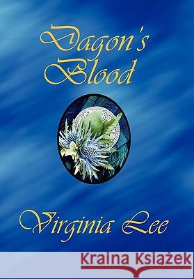 Dagon's Blood Virginia Lee 9781456806767 Xlibris Corporation