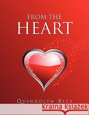 From the Heart Quindolyn Rice 9781456806828
