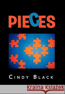 Pieces Cindy Black 9781456807061 Xlibris Corporation
