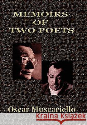 Memoirs of Two Poets Oscar Muscariello 9781456809218 Xlibris Corporation
