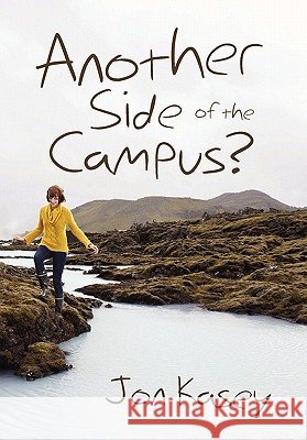 Another Side of the Campus? Jon Kasey 9781456810375