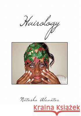Hairology Natasha Alcantar 9781456810955