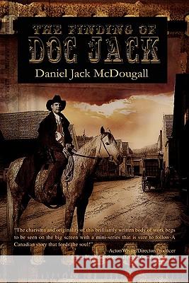 The Finding of Doc Jack Daniel Jack McDougall 9781456811594