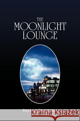 The Moonlight Lounge Brenda Westfall 9781456811662